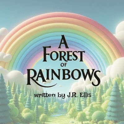 J R Ellis - Forest of Rainbows, Häftad