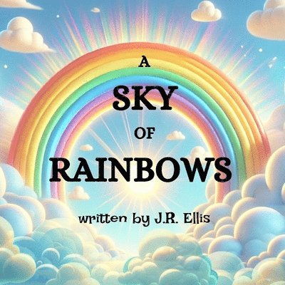 J R Ellis - Sky of Rainbows, Häftad