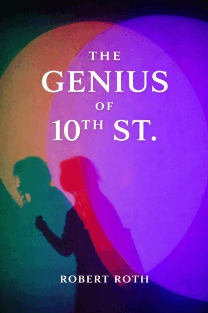 Robert Roth - Genius of 10th St., E-bok