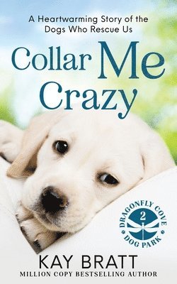 Kay Bratt - Collar Me Crazy, Häftad