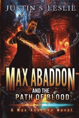 Justin Leslie - Max Abaddon And The Path Of Blood, Häftad