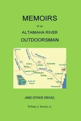 William a Bowers - Memoirs of an Altamaha River Outdoorsman and Other Drivel, Häftad. Tillgänglighet: Lägg i varukorg