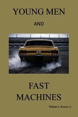 William a Bowers - Young Men and Fast Machines, Häftad. Tillgänglighet: Lägg i varukorg