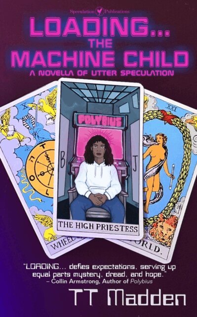 Speculation Publications, TT Madden - Loading...The Machine Child, E-bok