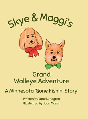 Jane Lundgren - Skye & Maggi's Grand Walleye Adventure: A Minnesota 'Gone Fishin' Story, Inbunden