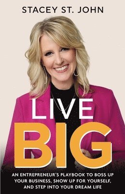 Stacey St John - Live Big, Häftad