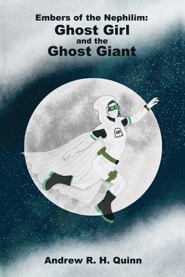 Andrew R H Quinn, Erik Maloney - Ghost Girl and the Ghost Giant, Häftad