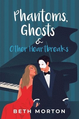 Beth Morton - Phantoms, Ghosts & Other Heartbreaks, Häftad