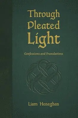 Liam Heneghan - Through Pleated Light, Häftad. Tillgänglighet: Lägg i varukorg
