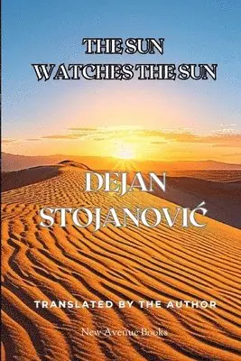 Dejan Stojanovic - Sun Watches the Sun, Häftad. Tillgänglighet: Lägg i varukorg