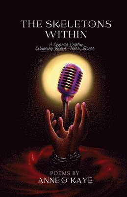 Anne O' Kayé, Stacey M Robinson - Skeleton's Within, Häftad. Tillgänglighet: Lägg i varukorg