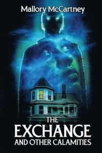 Exchange and Other Calamities