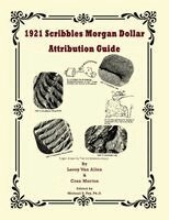 Leroy Van Allen, Crae Morton, Michael Fey - 1921 Scribbles Morgan Dollar Attribution Guide, Häftad