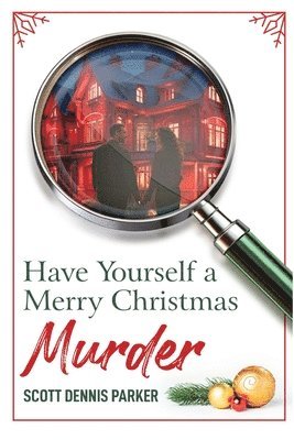 Scott Dennis Parker - Have Yourself a Merry Christmas Murder, Häftad