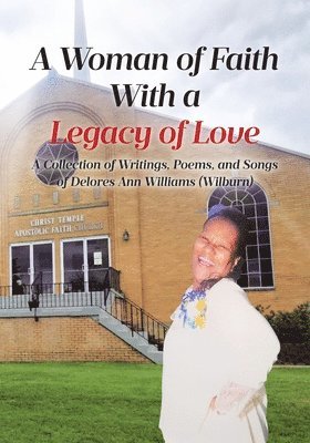 Woman Of Faith With A Legacy Of Love, Häftad