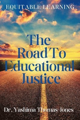 Yashima L Thomas-Jones - Road to Educational Justice, Häftad