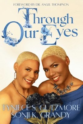 Sonji K Grandy, Tyniece S Gutzmore - Through Our Eyes, Häftad