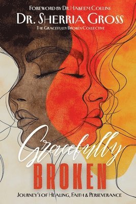 D'Lana Abston, Joanna Birchett, Lakisha Brown - Gracefully Broken, Häftad
