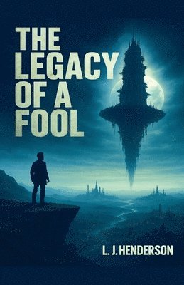 L J Henderson - Legacy of a Fool, Häftad. Tillgänglighet: Lägg i varukorg