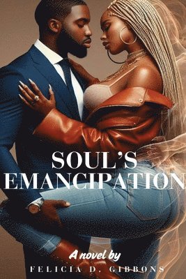 Felicia D Gibbons - Soul's Emancipation, Häftad