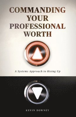 Kevin Downey - Commanding Your Professional Worth, Häftad