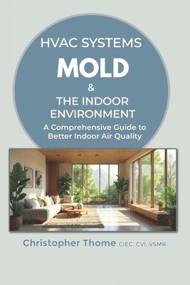 HVAC Systems, Mold, and the Indoor Environment