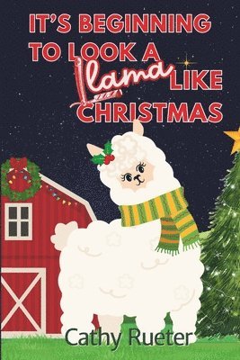 Cathy Rueter - It's Beginning To Look A Llama Like Christmas, Häftad
