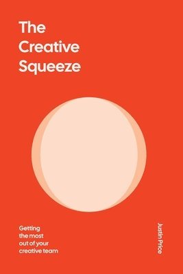 Justin Price - Creative Squeeze, Häftad. Tillgänglighet: Lägg i varukorg