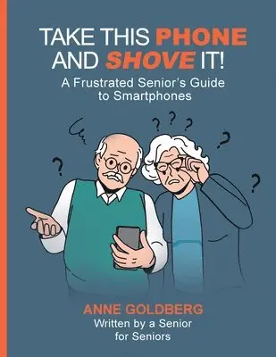 Anne Goldberg - Take This Phone and Shove It!, Häftad. Tillgänglighet: Tillfälligt slut