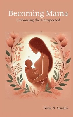 Giulia N Atanasio - Becoming Mama, Häftad