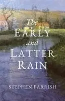 Stephen Parrish - Early and Latter Rain, Häftad. Tillgänglighet: Lägg i varukorg
