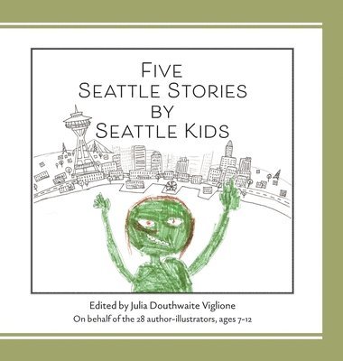 Julia D Viglione - Five Seattle Stories by Seattle Kids, Inbunden