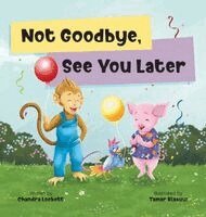Chandra Lockett - Not Goodbye, See You Later, Inbunden