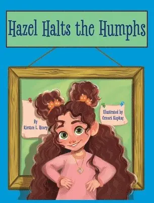 Kirsten L Henry - Hazel Halts the Humphs, Inbunden. Tillgänglighet: Lägg i varukorg