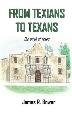 James R Bower - From Texians to Texans, Häftad. Tillgänglighet: Lägg i varukorg