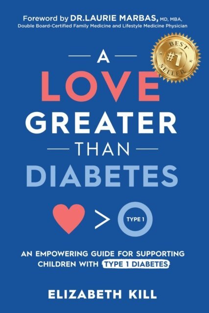 Elizabeth Kill - Love Greater than Diabetes: An Empowering Guide for Supporting Children with Type 1 Diabetes, E-bok. Tillgänglighet: Lägg i varukorg