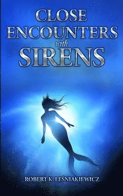Robert K Lesniakiewicz - Close Encounters with Sirens, Häftad. Tillgänglighet: Lägg i varukorg