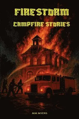 MM Myers, Firestorm Publishing LLC - Firestorm Campfire Stories, Häftad. Tillgänglighet: Lägg i varukorg