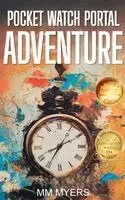 MM Myers, Firestorm Publishing LLC - Pocket Watch Portal Adventure, Inbunden. Tillgänglighet: Lägg i varukorg