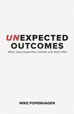 Mike Popenhagen - Unexpected Outcomes, Häftad