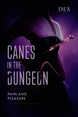 Dex - Canes in the Dungeon, Häftad. Tillgänglighet: Lägg i varukorg