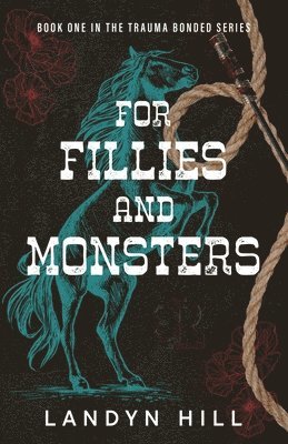 Landyn Hill - For Fillies and Monsters, Häftad