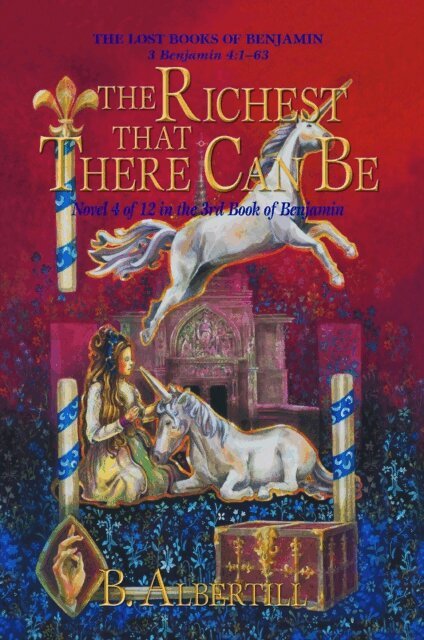 B. Albertill - Richest That There Can Be: Novel 4 of 12 in the 3rd Book of Benjamin, E-bok