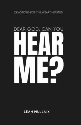 Leah Mullnix - Dear God, Can You Hear Me?, Häftad