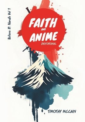 Timothy McCain - Faith and Anime Devotional, Häftad