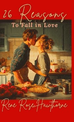 Rene Rose Hawthorne, Tyrean Martinson - 26 Reasons to Fall in Love, Inbunden