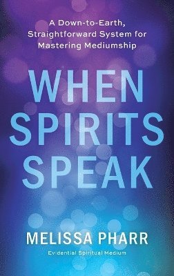 Melissa Pharr - When Spirits Speak, Inbunden