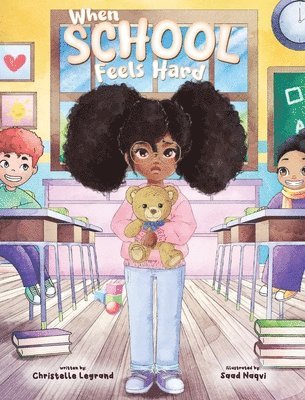 Christelle Legrand - when school feels hard, Inbunden