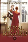 Royal Regard: Sailing Home Series Book One