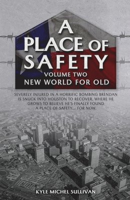 Kyle Michel Sullivan - Place of Safety (vol. two) New World For Old, Häftad